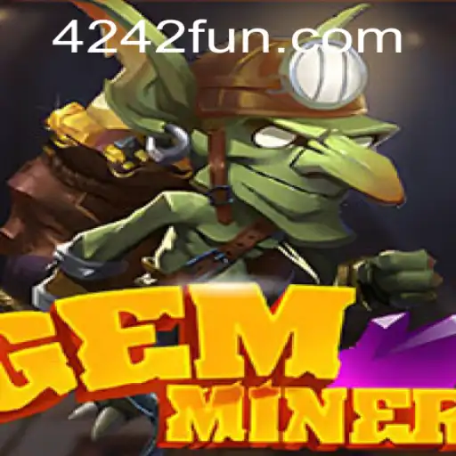 Exploring the Enchanting World of GemMiner: A Journey into 4242.fun